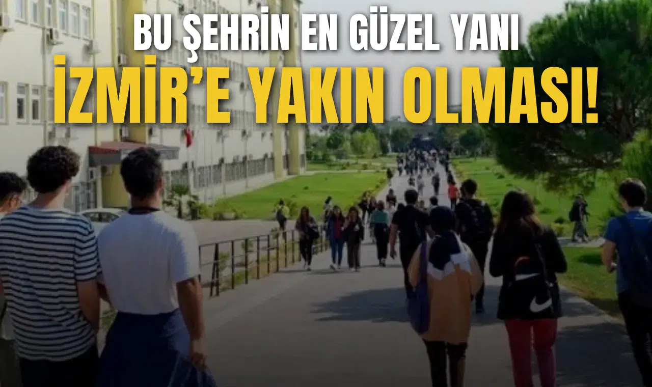 Bu şehrin en güzel yanı İzmir'e yakın olması!