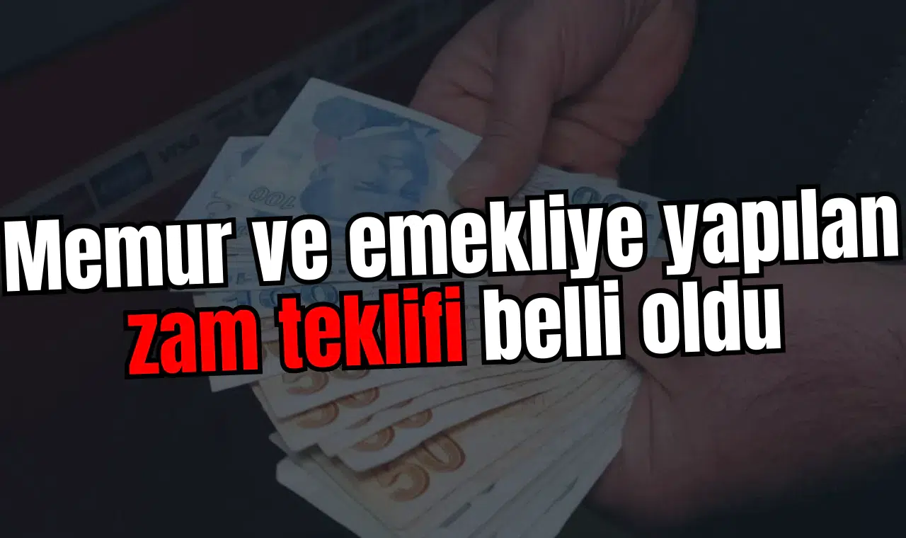 Memur ve emekliye yapılan zam teklifi belli oldu
