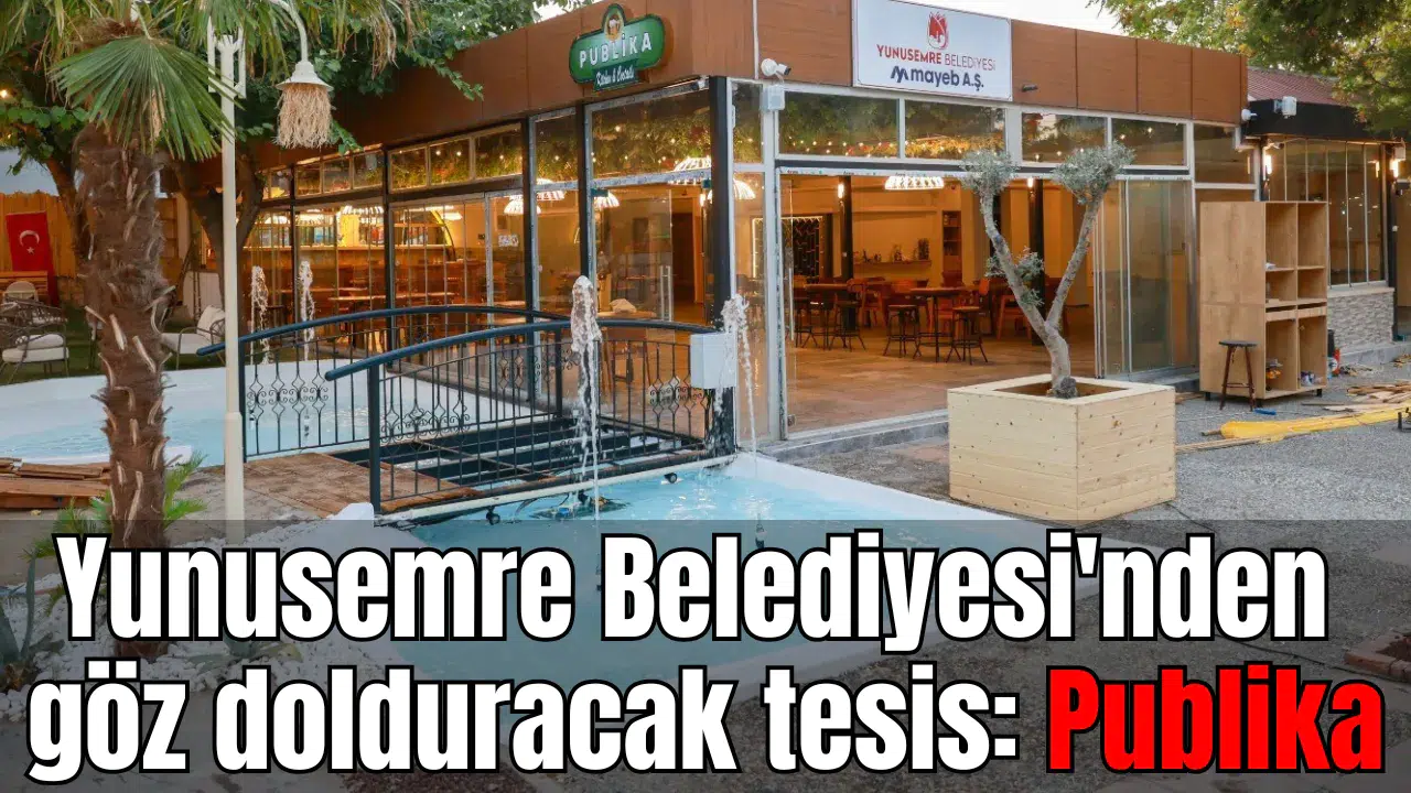 Yunusemre Belediyesi'nden göz dolduracak proje: "Publika"