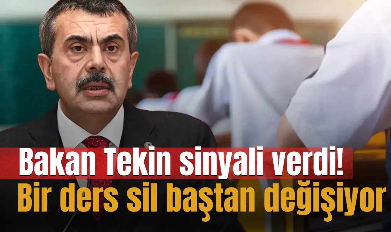 Bakan Tekin sinyali verdi! Bir ders sil baştan değişiyor