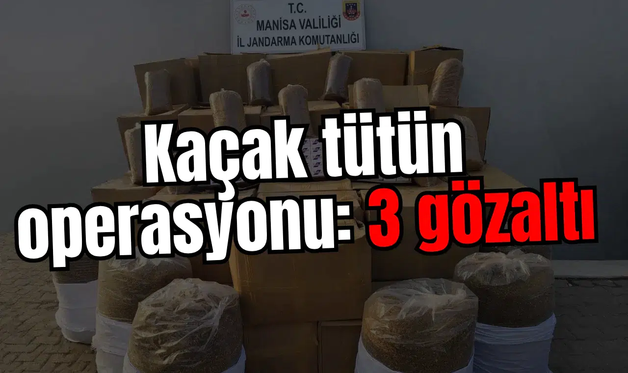 Kaçak tütün operasyonu: 3 gözaltı