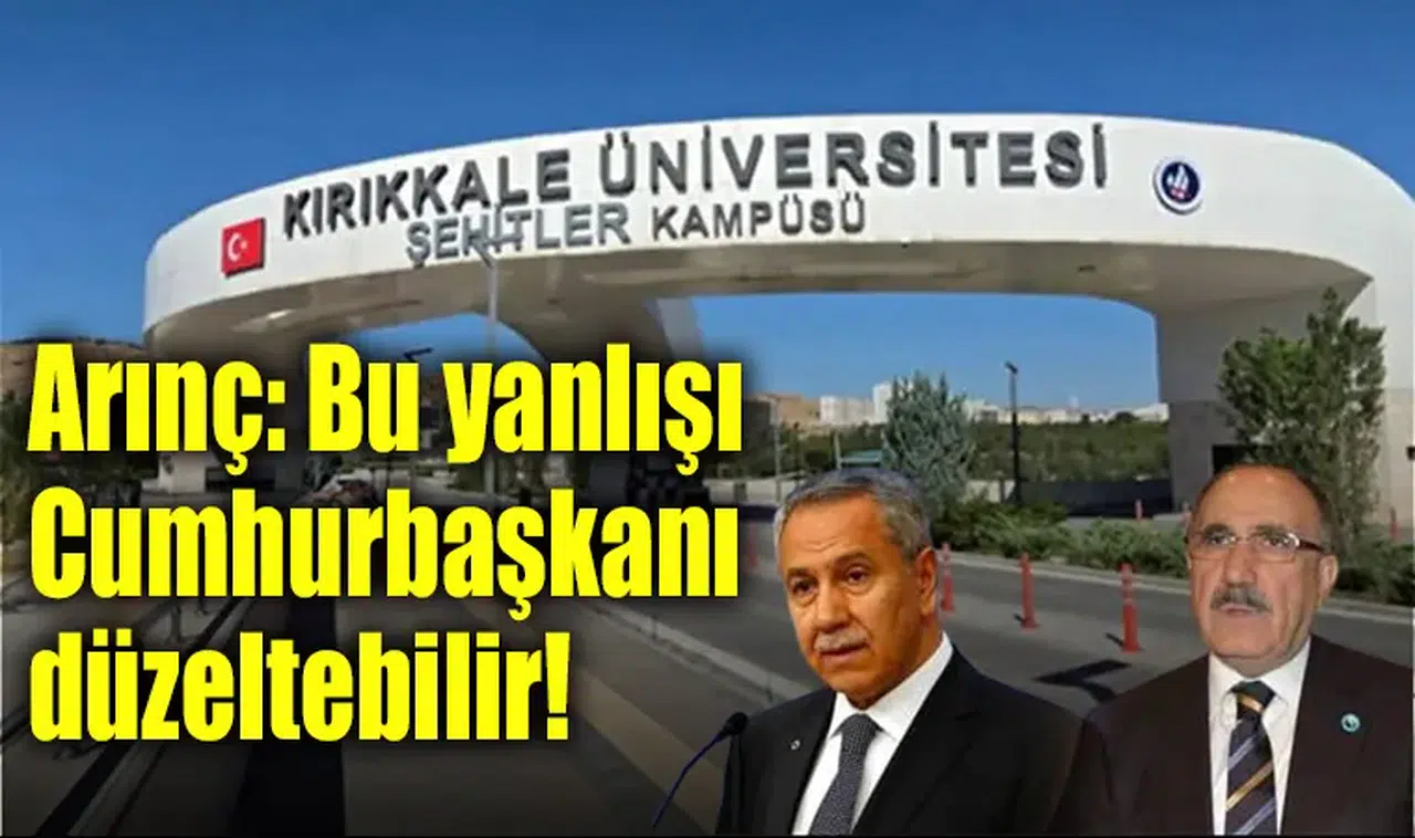Arınç: Bu yanlışı Cumhurbaşkanı düzeltebilir!