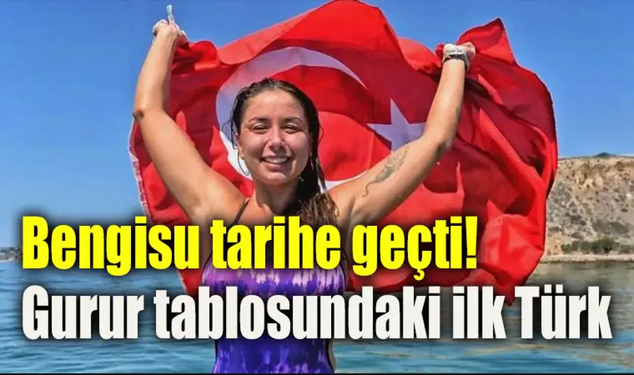 Bengisu tarihe geçti! Gurur tablosundaki ilk Türk