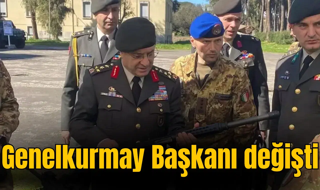 Genelkurmay Başkanı değişti