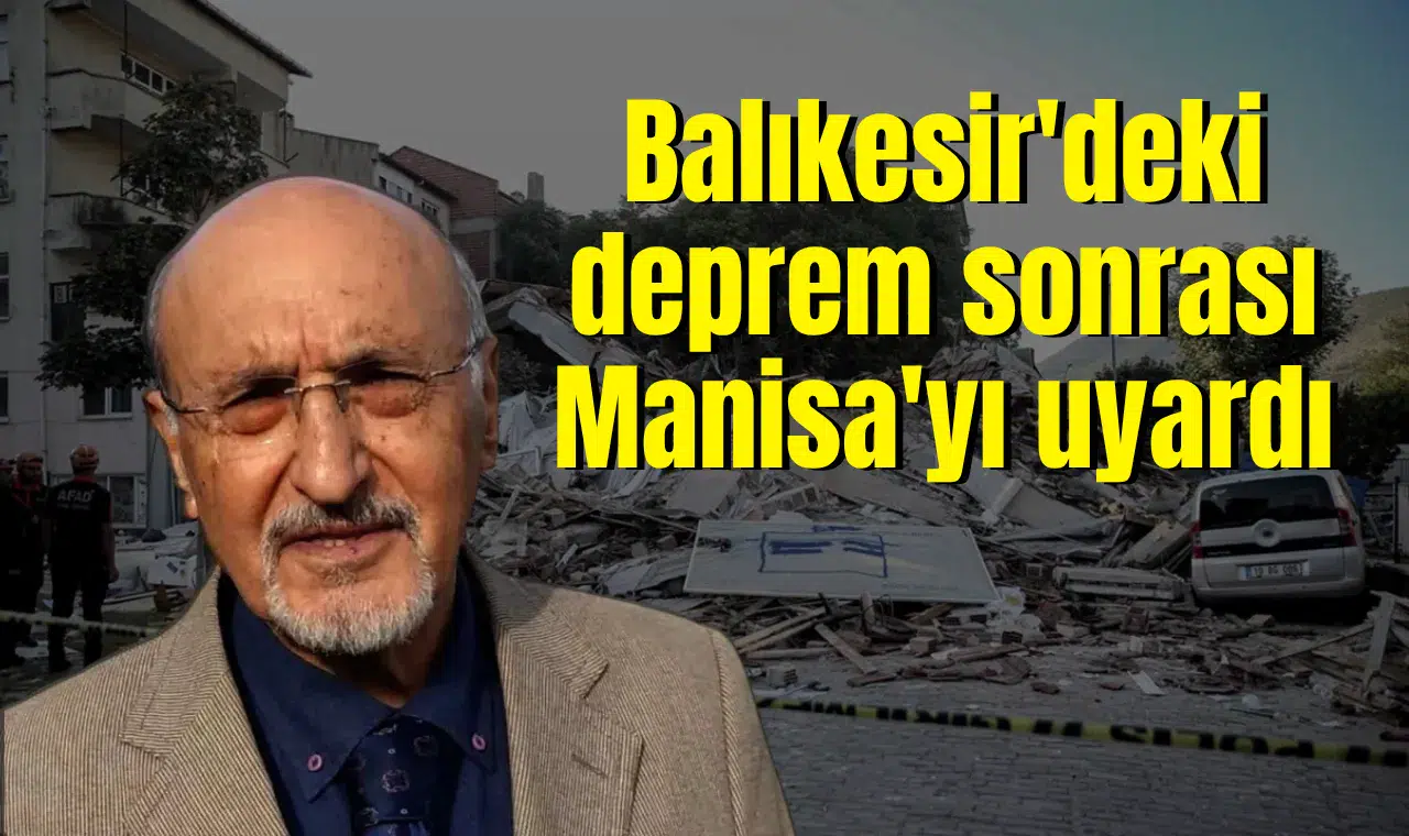 Balıkesir'deki deprem sonrası Manisa'yı uyardı