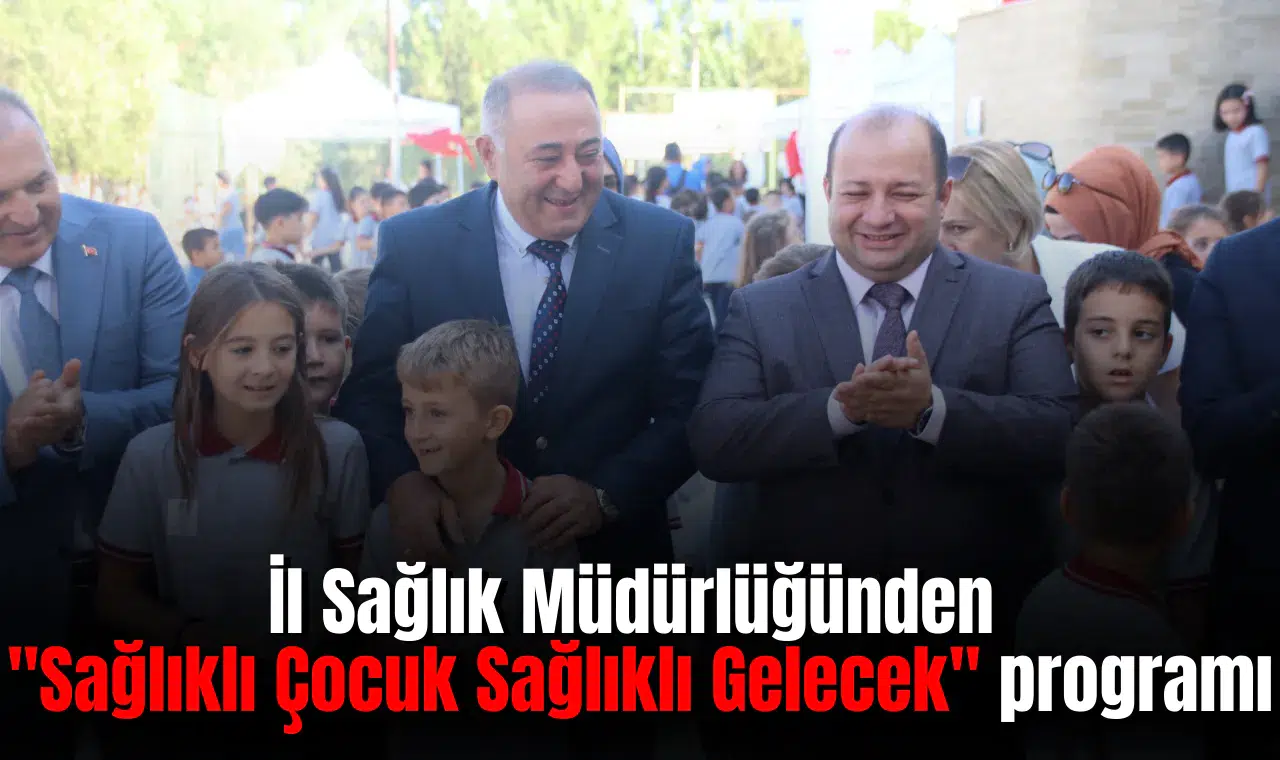 İl Sağlık Müdürlüğünden "Sağlıklı Çocuk Sağlıklı Gelecek" programı