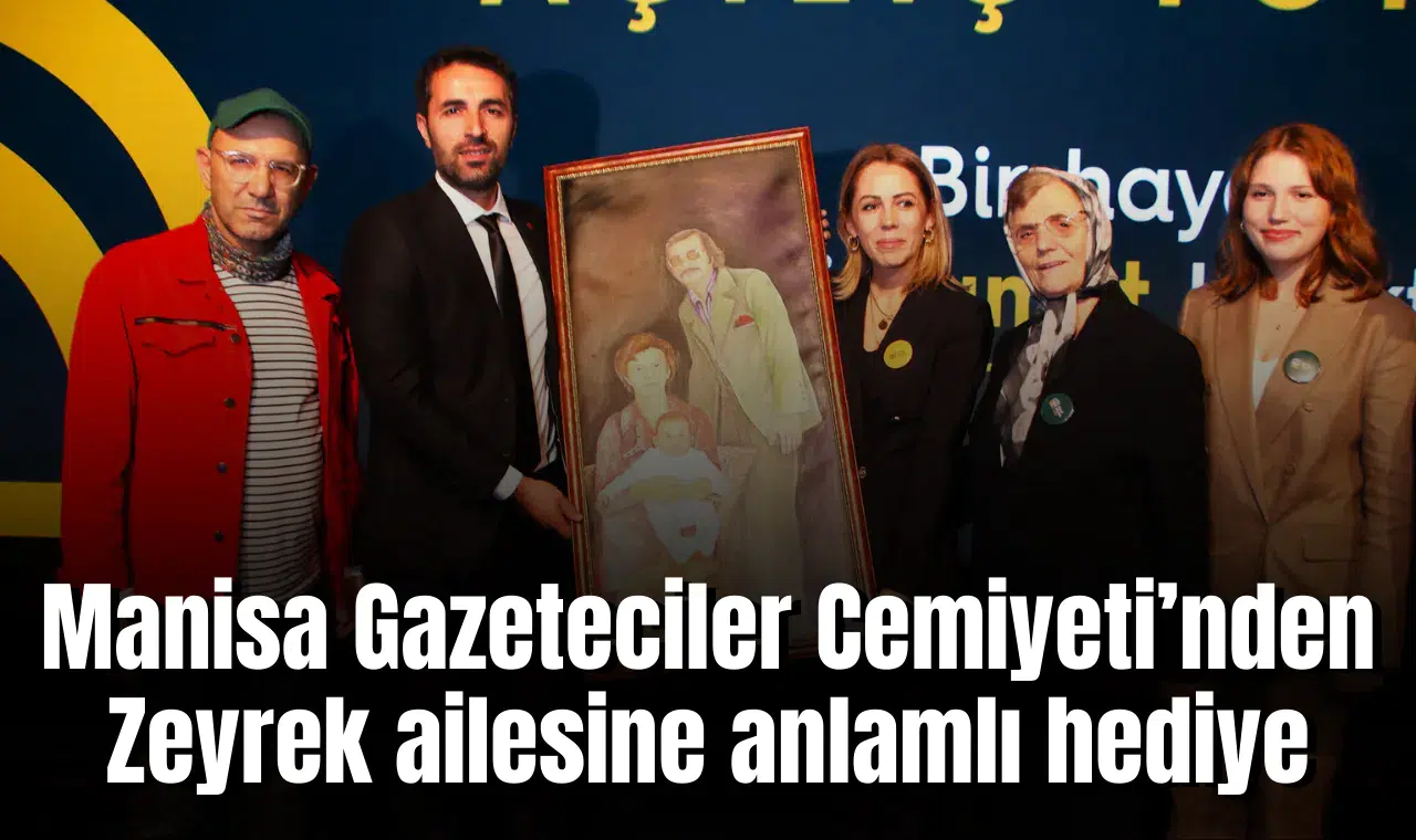 Manisa Gazeteciler Cemiyeti’nden Zeyrek ailesine hediye