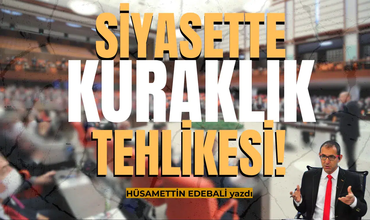 Siyasette kuraklık tehlikesi!