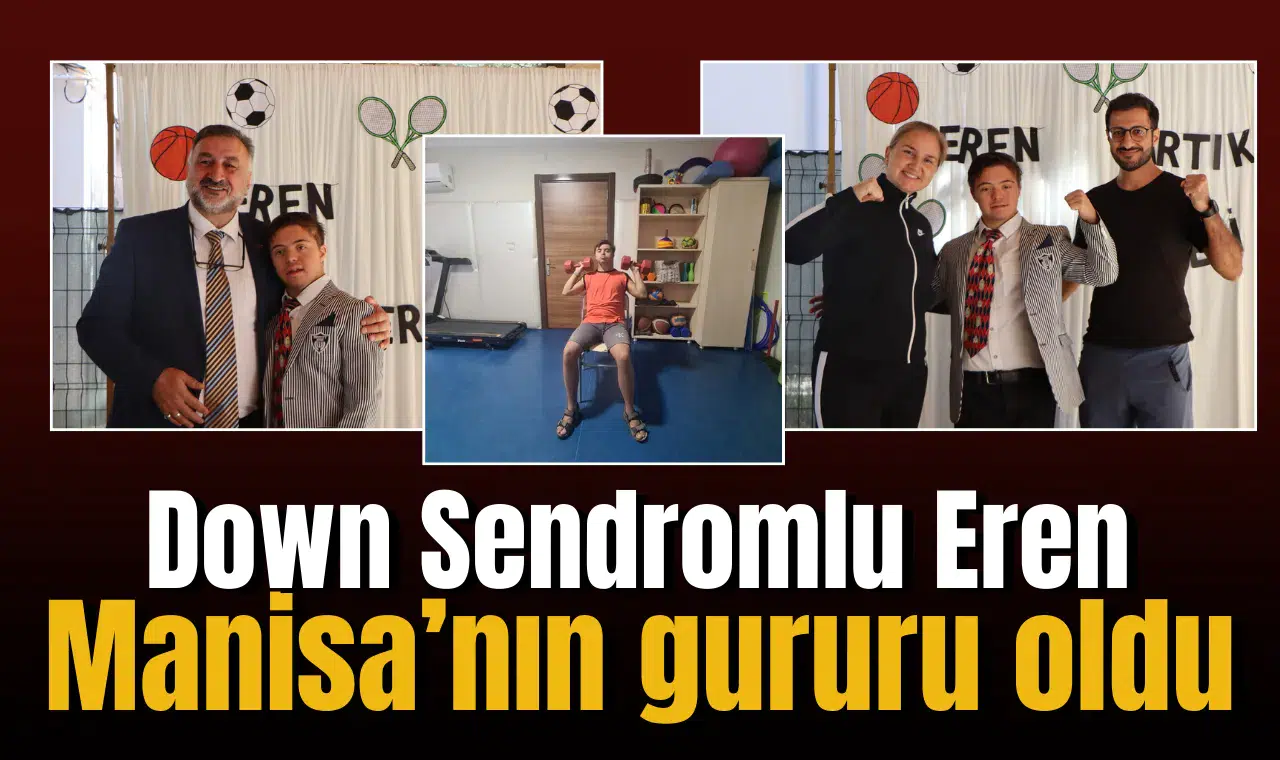 Down Sendromlu Eren Manisa’nın gururu oldu