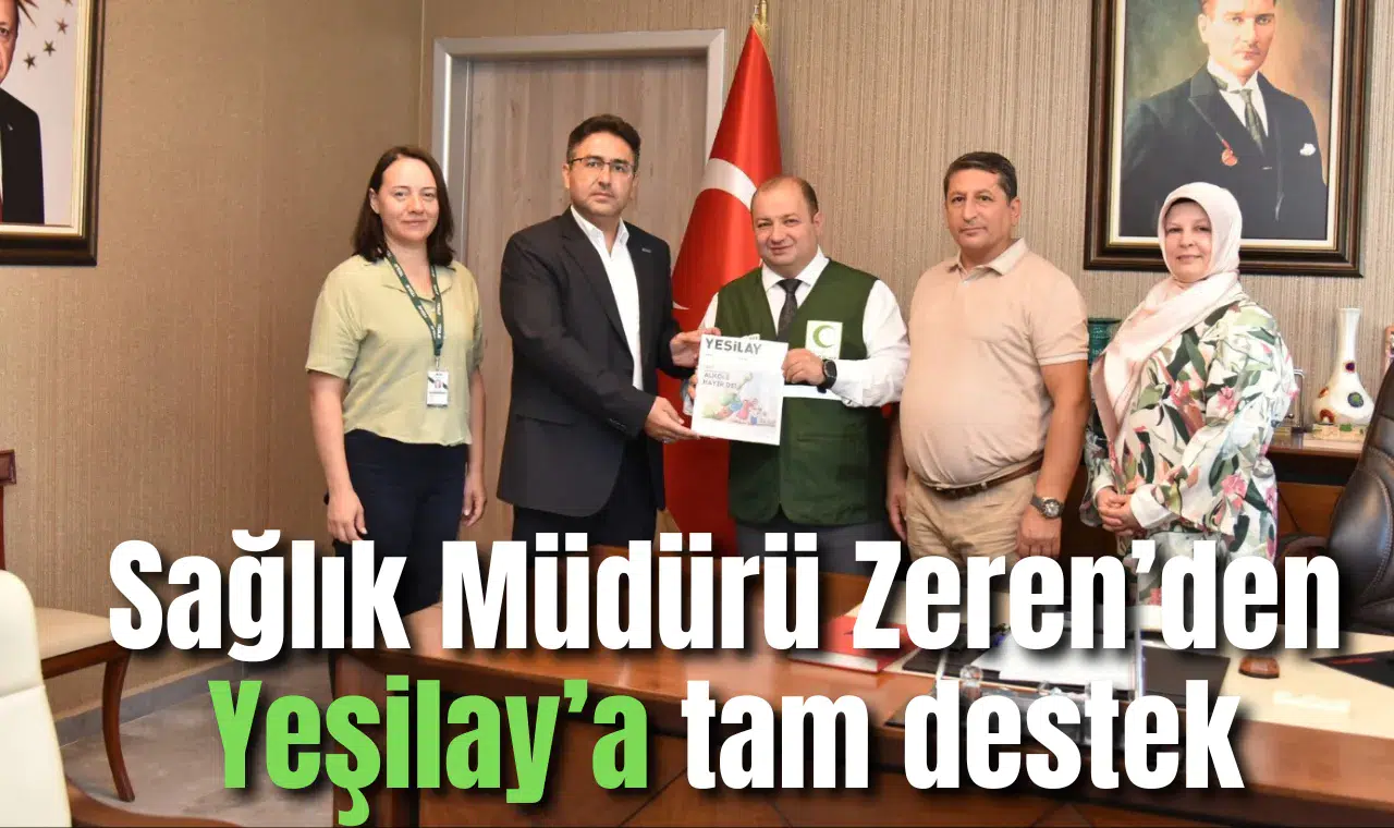 Sağlık Müdürü Zeren’den Yeşilay’a tam destek