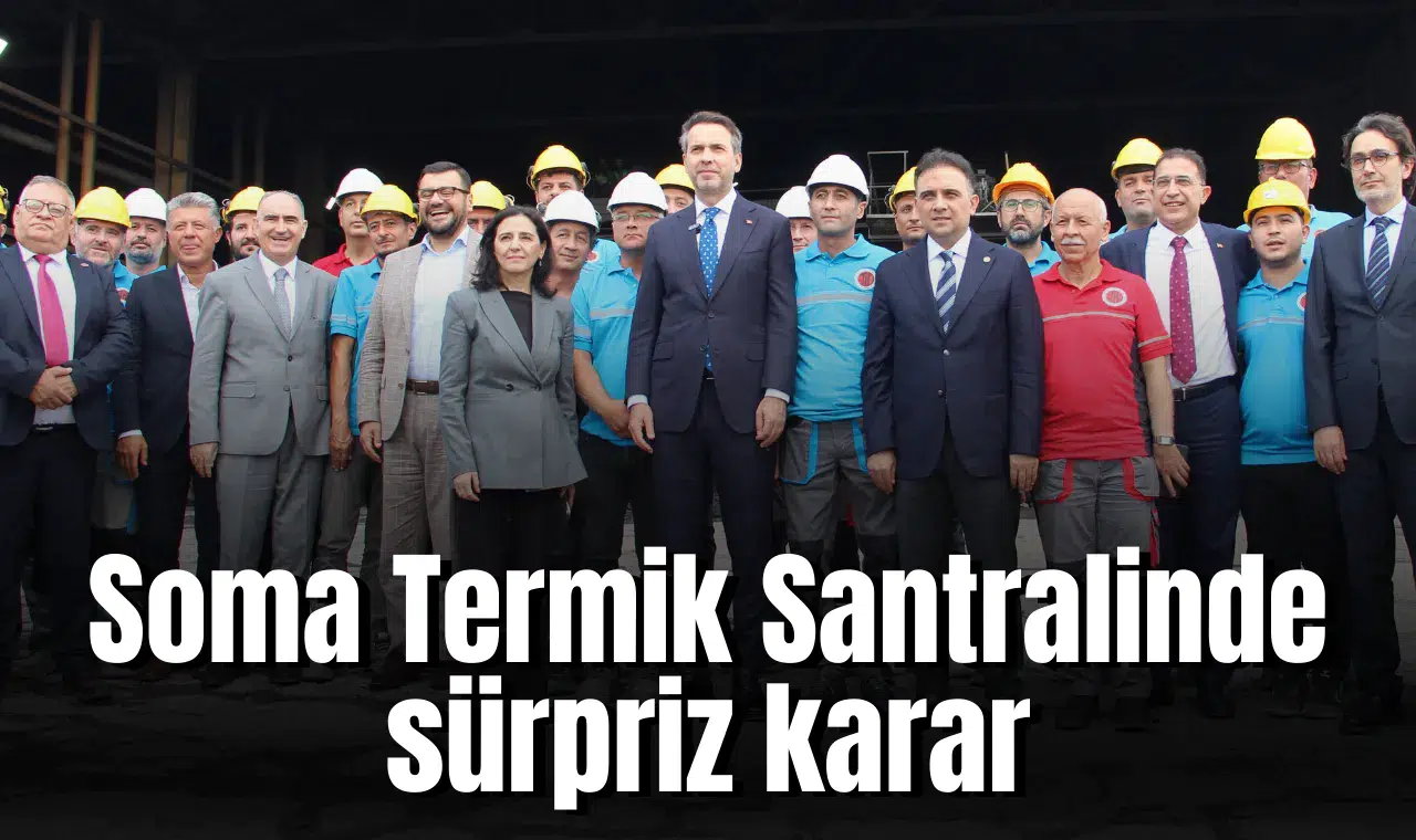 Soma Termik Santralinde sürpriz karar