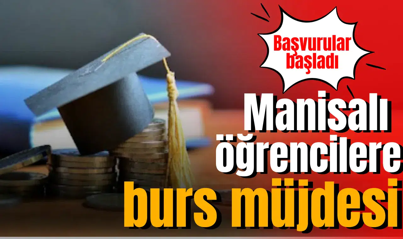 Manisalı öğrencilere burs müjdesi