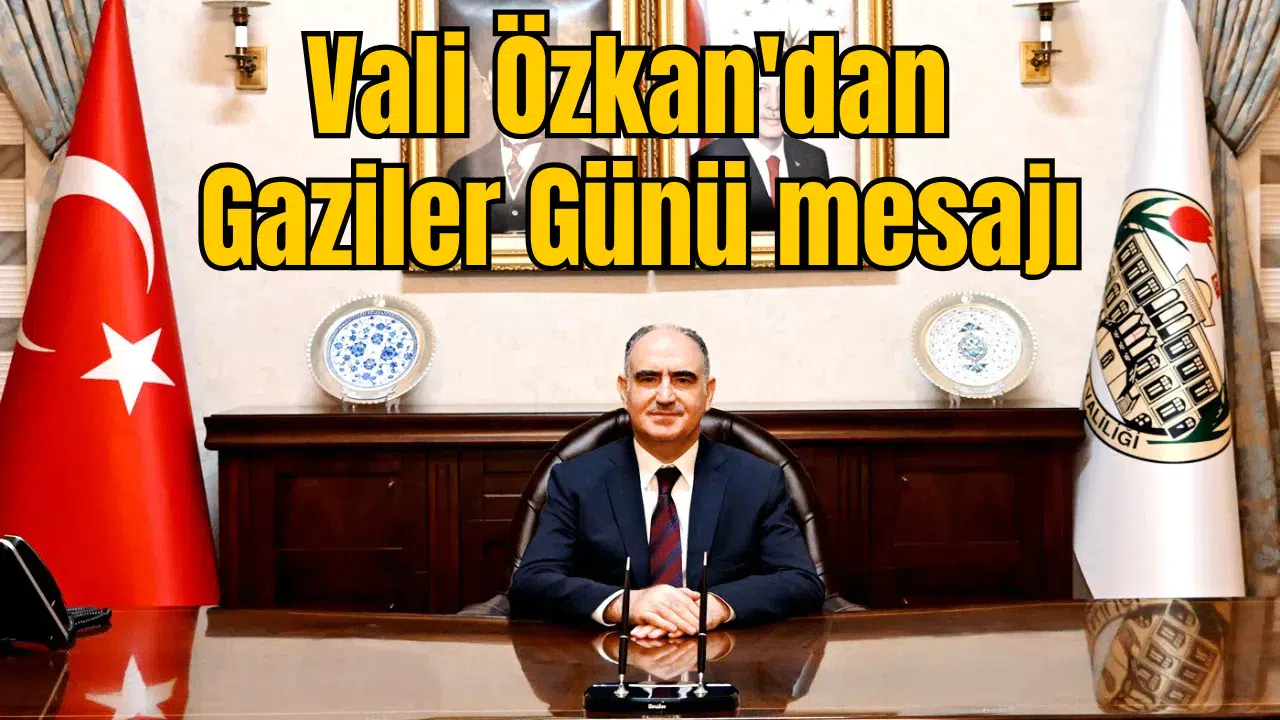 Vali Özkan'dan Gaziler Günü mesajı