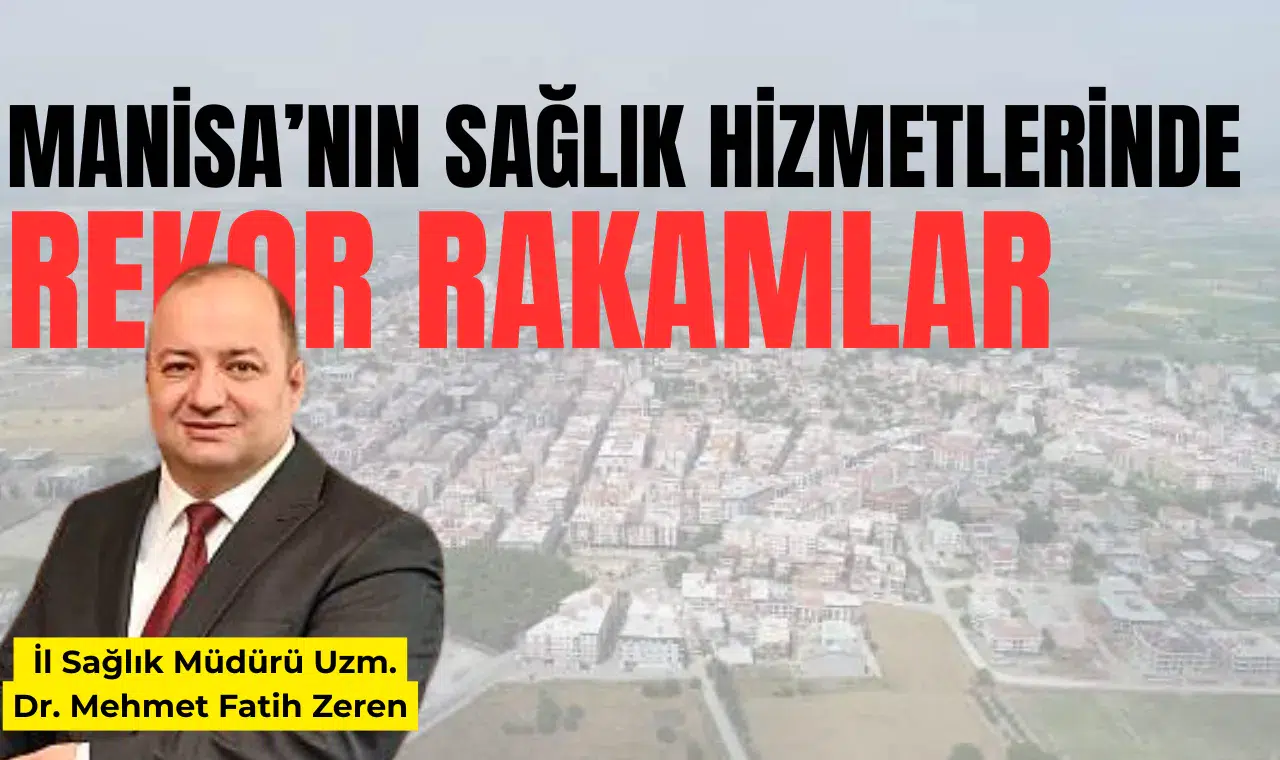 Manisa'nın sağlık hizmetlerinde rekor rakamlar