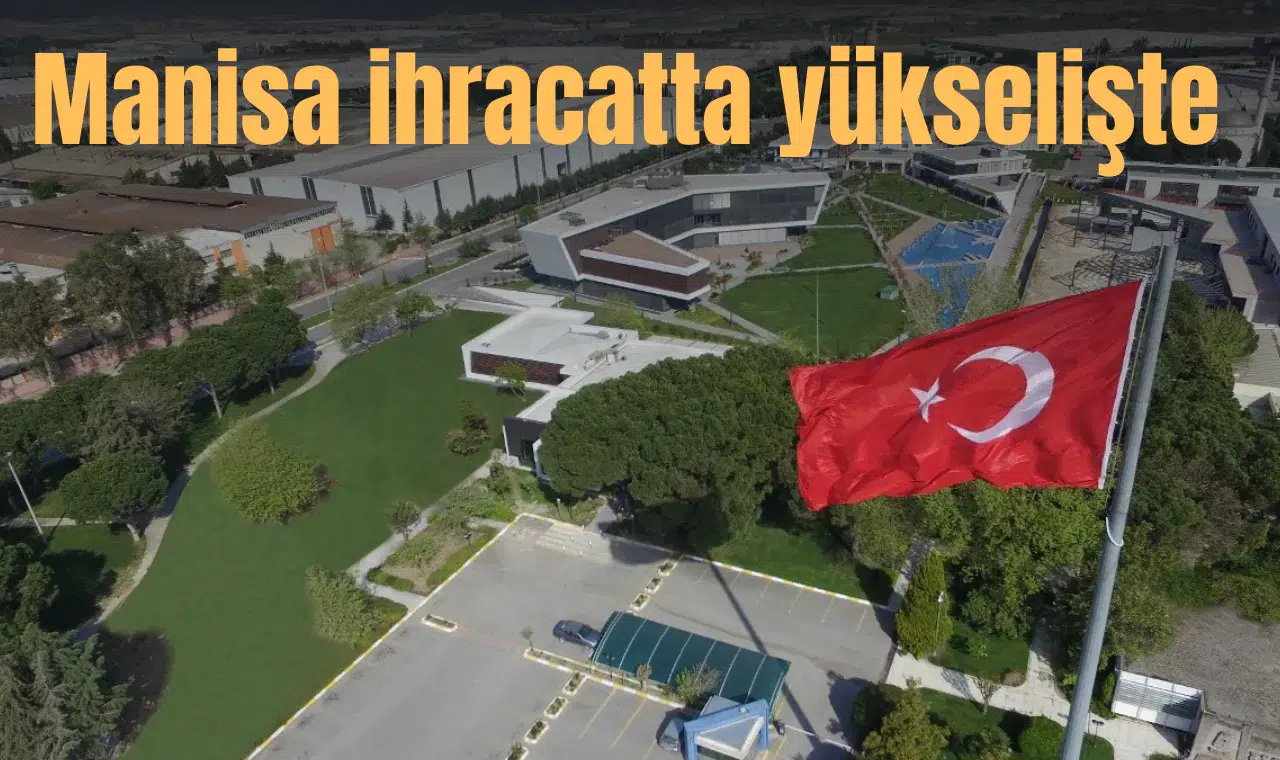 Manisa ihracatta yükselişte