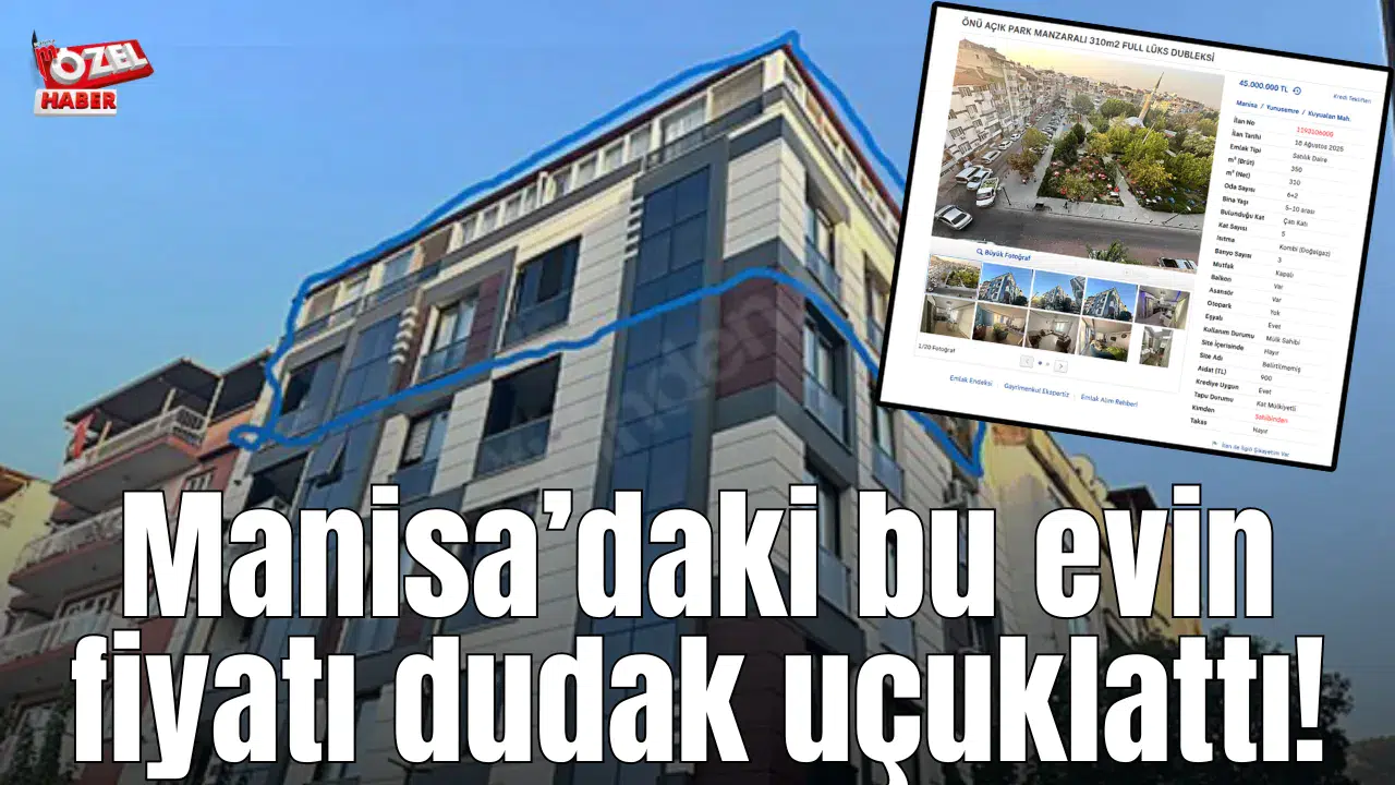 Manisa’daki bu evin fiyatı dudak uçuklattı!