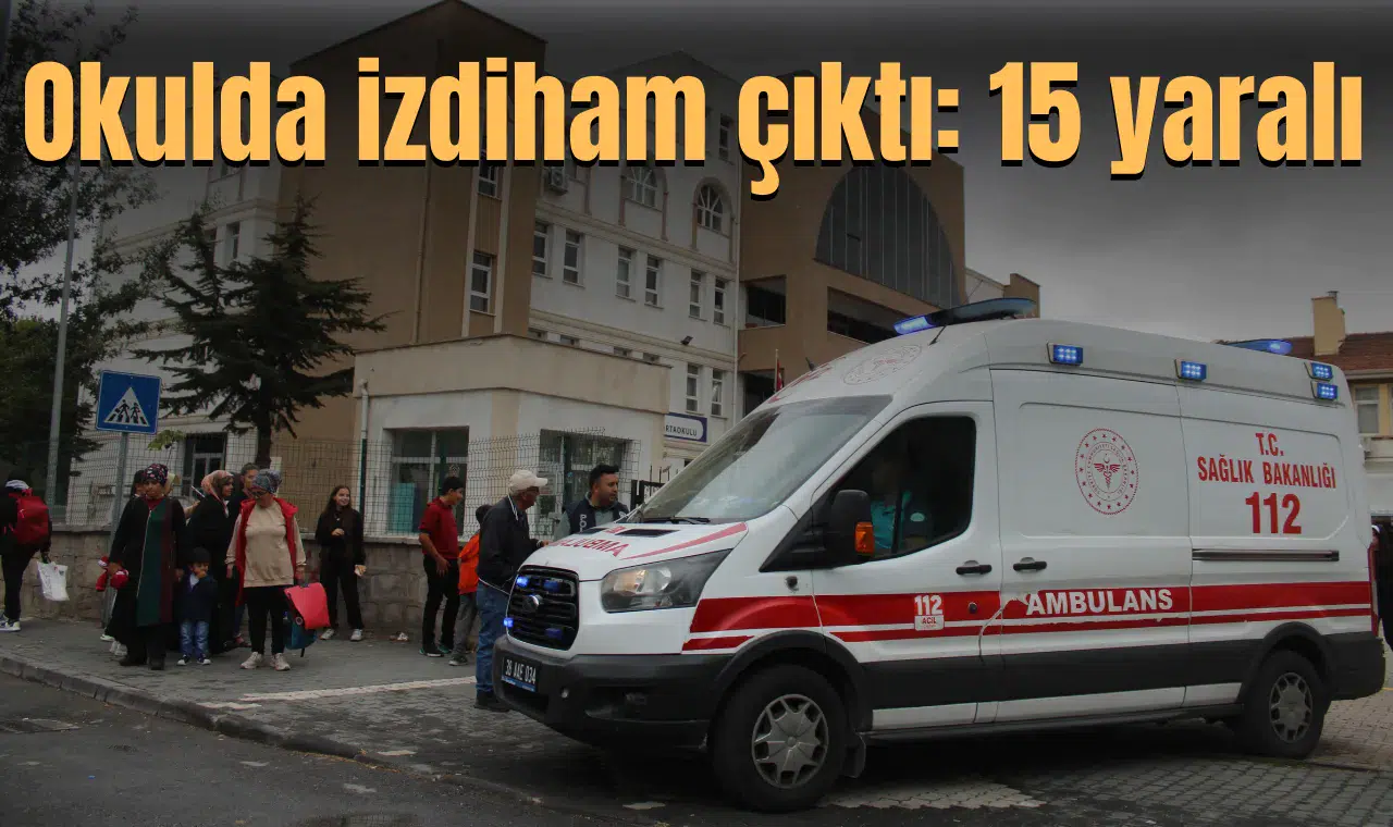 Okulda izdiham çıktı: 15 yaralı