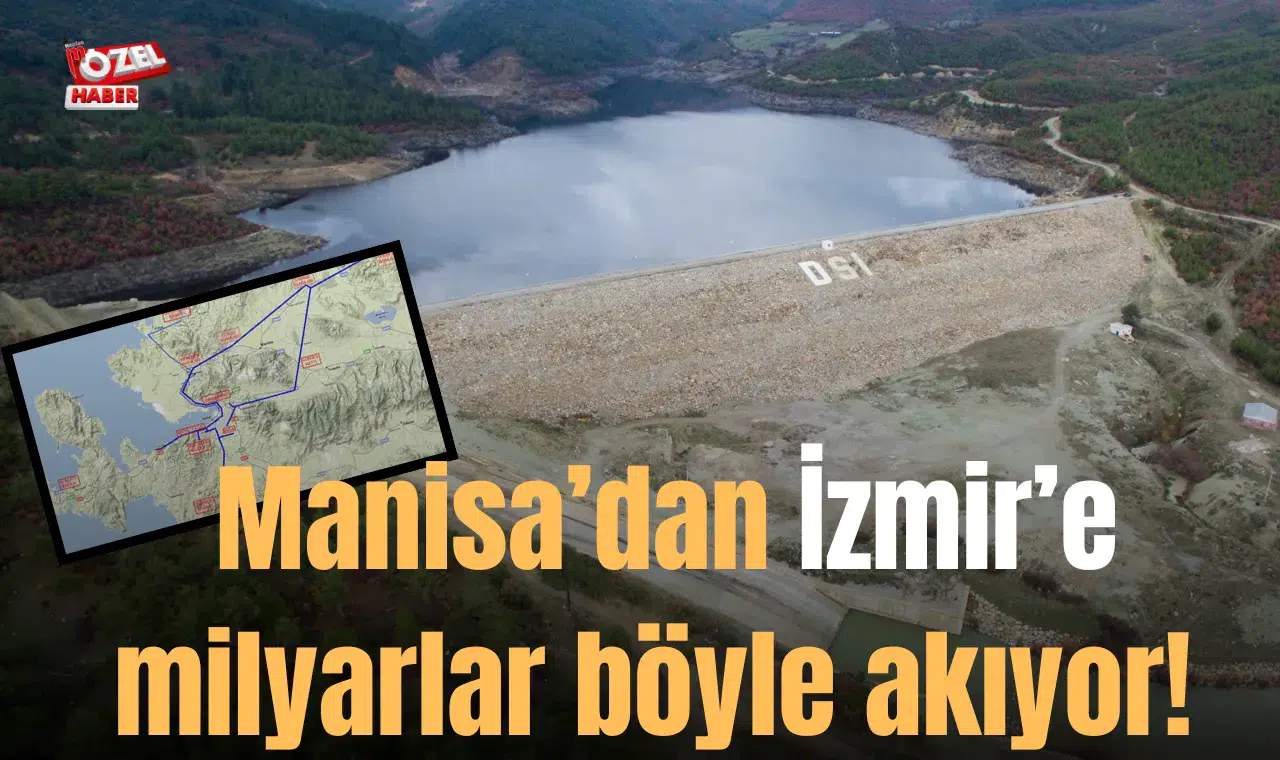 Manisa’dan İzmir’e milyarlar böyle akıyor!