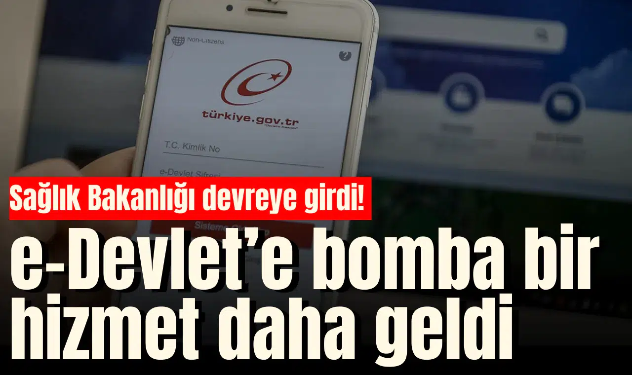 Sağlık Bakanlığı devreye girdi! e-Devlete bomba bir hizmet daha geldi