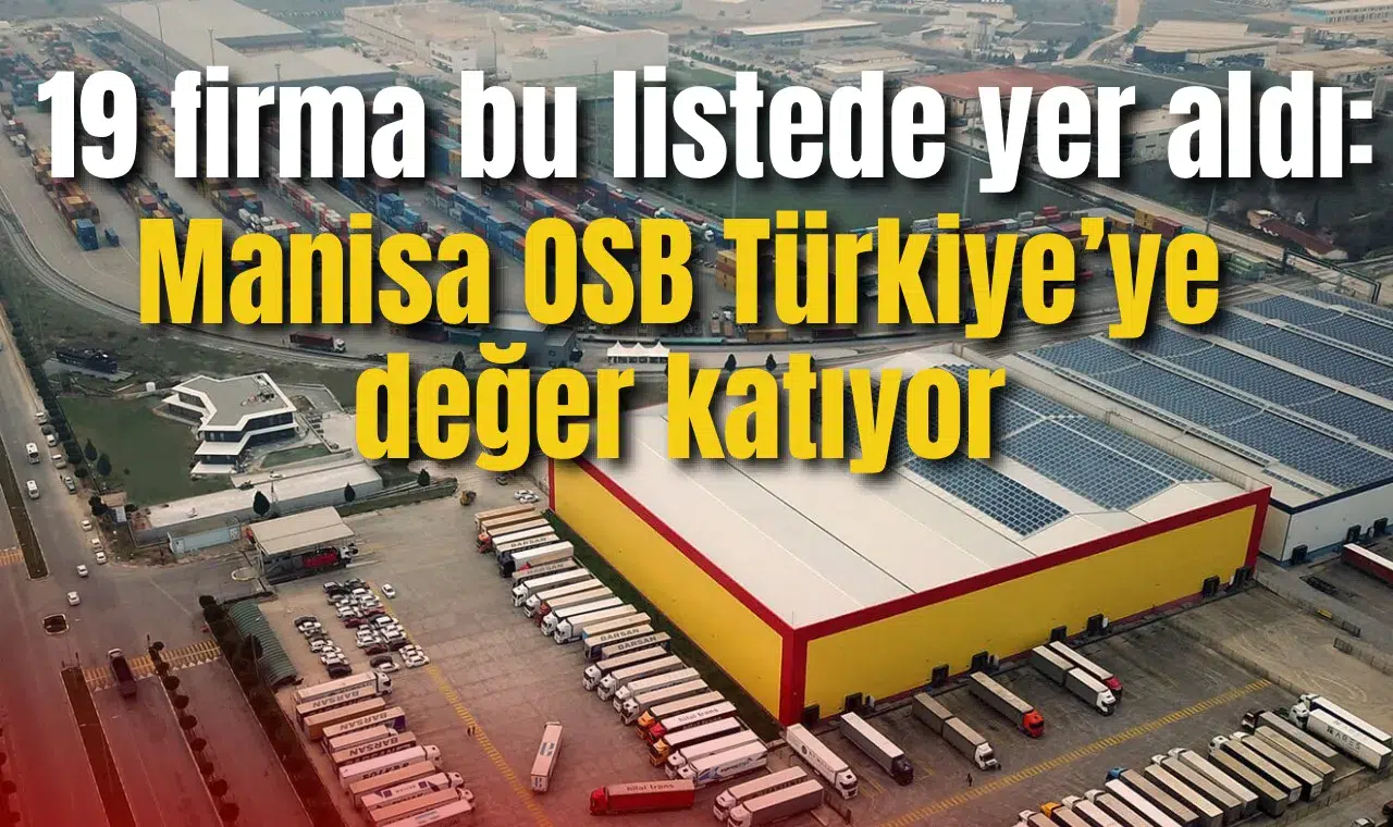 Manisa OSB Türkiye’ye değer katıyor