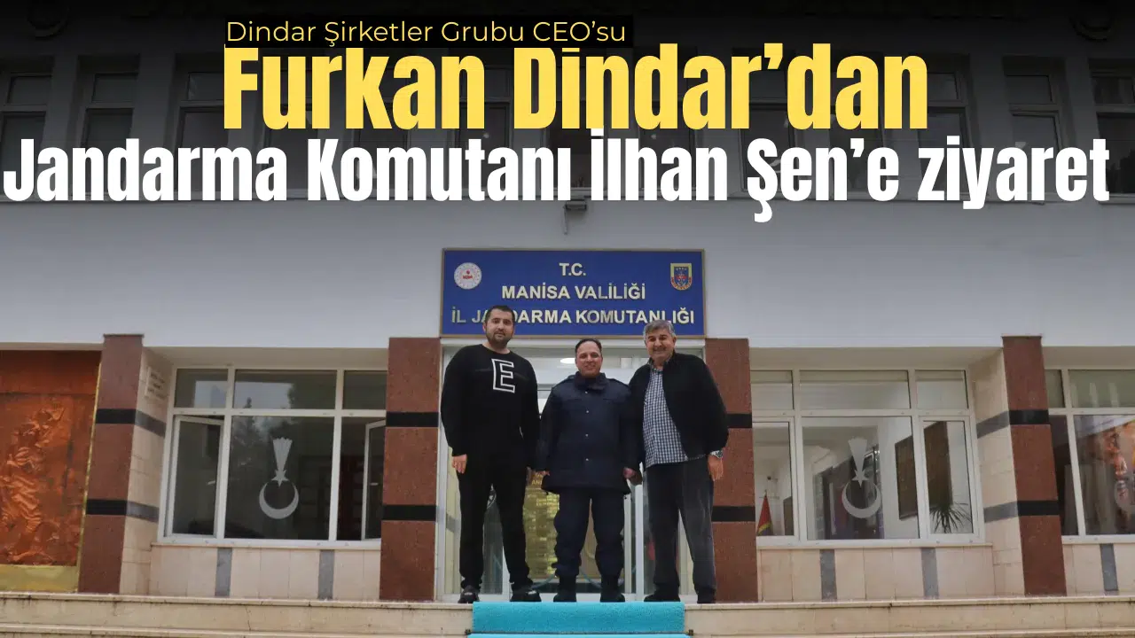 Dindar Şirketler Grubu CEO’su Furkan Dindar’dan Jandarma Komutanı İlhan Şen’e ziyaret