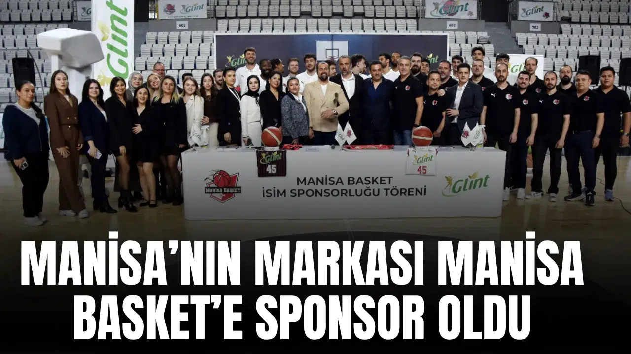 MANİSA’NIN MARKASI MANİSA BASKET’E SPONSOR OLDU