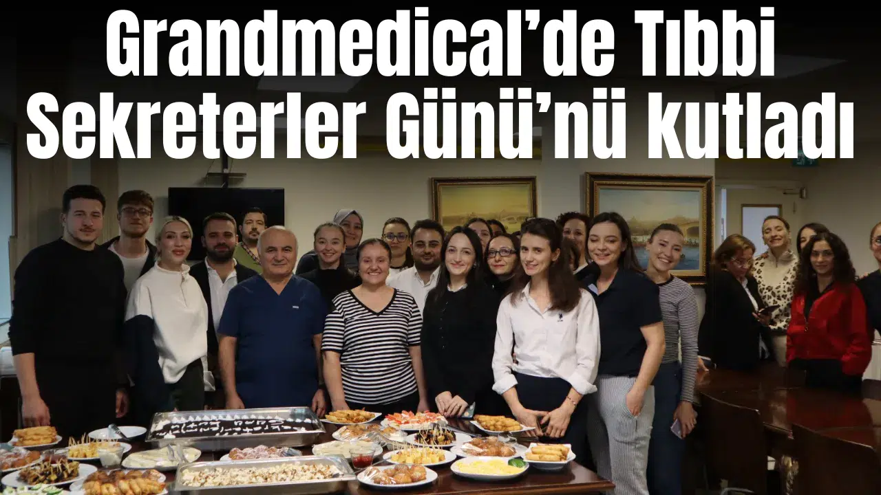 Grandmedical’de Tıbbi Sekreterler Günü’nü kutladı