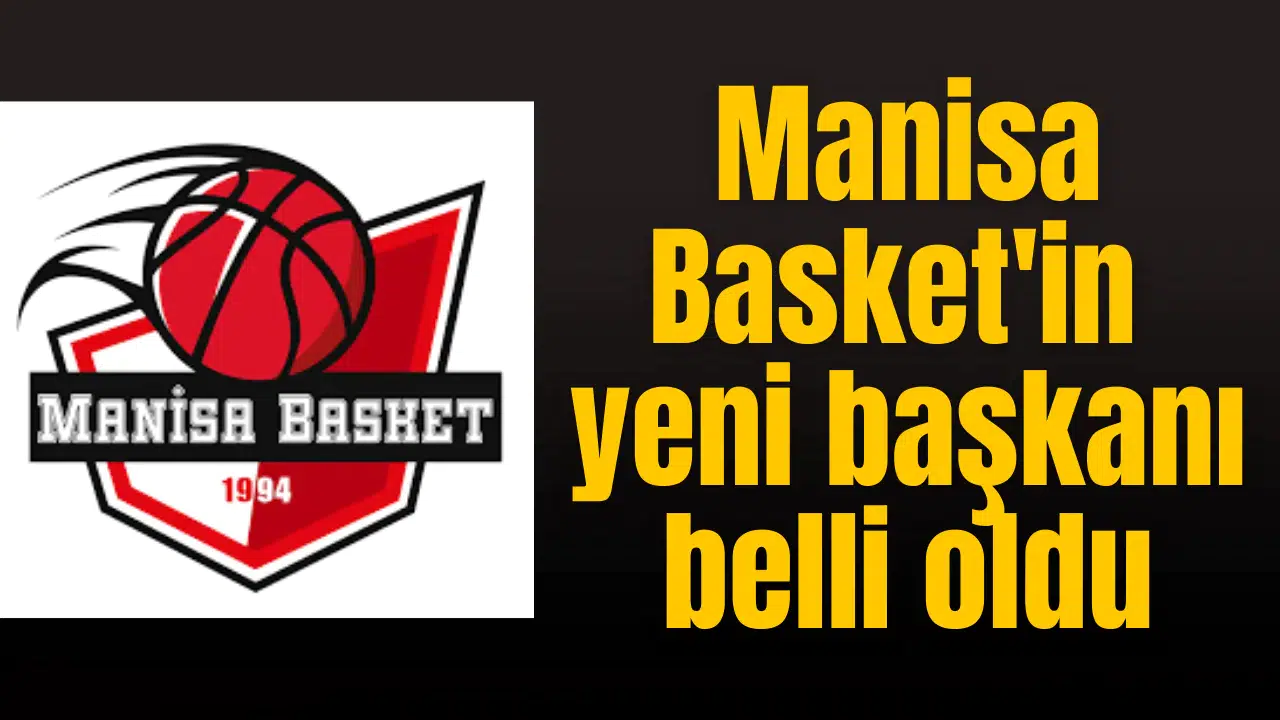 Manisa Basket'in yeni başkanı Ali Mazman oldu