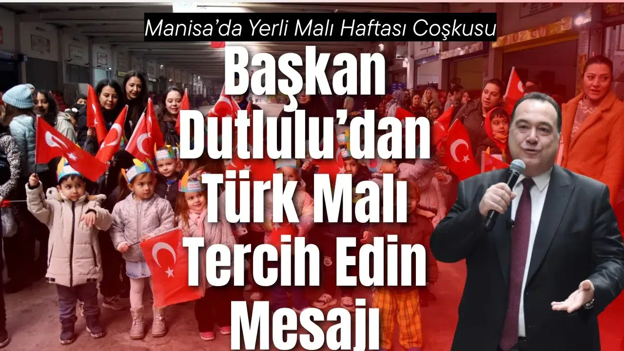 Manisa’da Yerli Malı Haftası Coşkusu