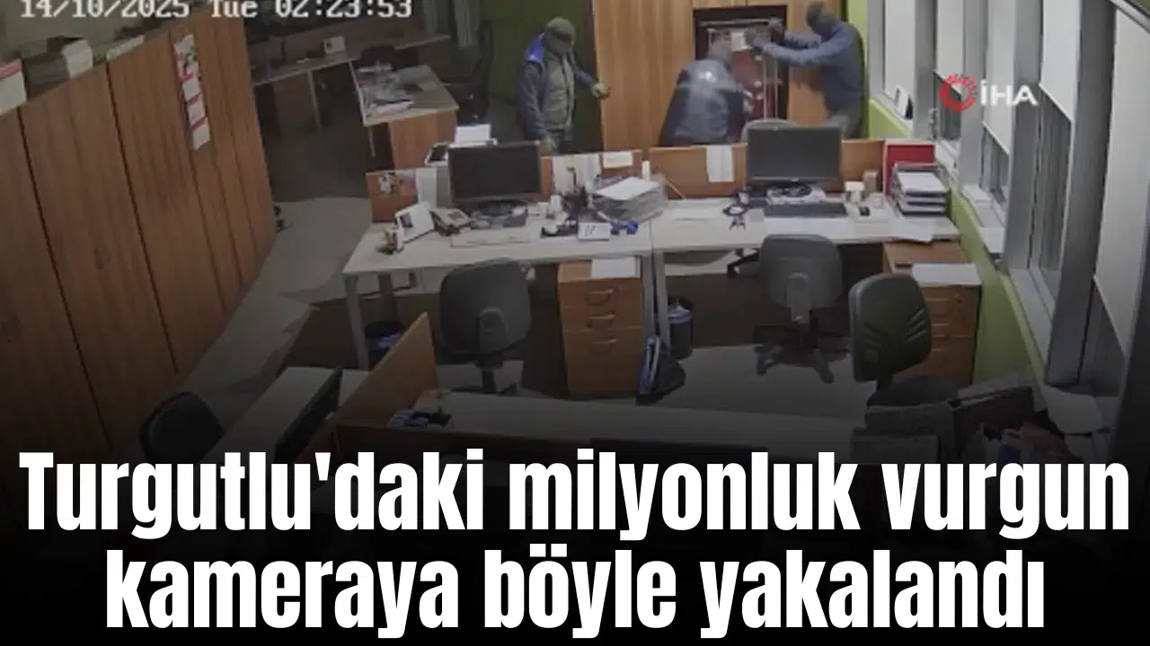 Turgutlu'daki milyonluk vurgun kameraya böyle yakalandı