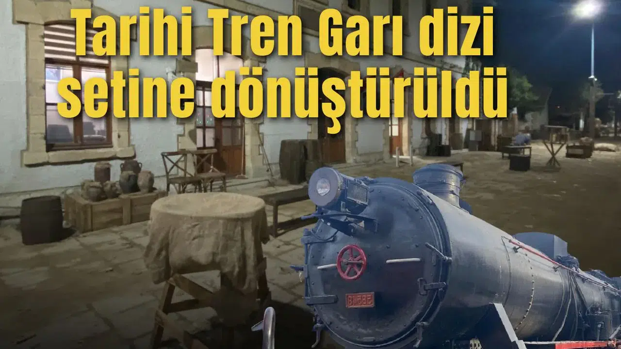 Tarihi Tren Garı dizi setine dönüştürüldü