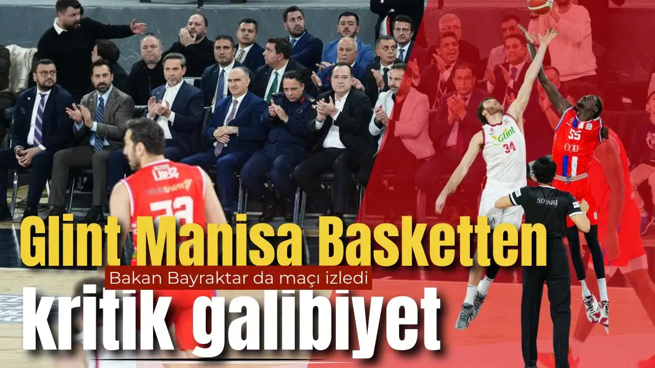 Glint Manisa Basketten kritik galibiyet