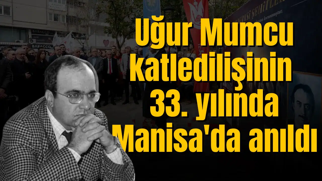 Uğur Mumcu katledilişinin 33. yılında Manisa'da anıldı