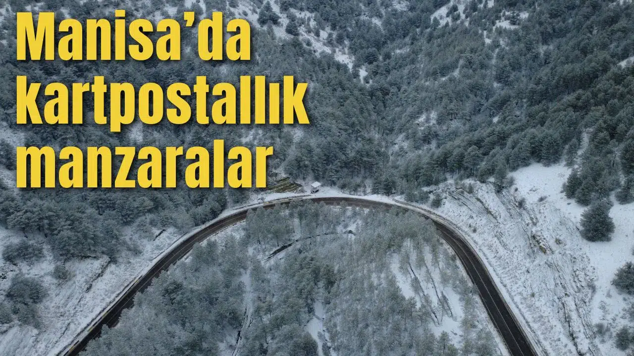 Manisa'da kartpostallık manzaralar