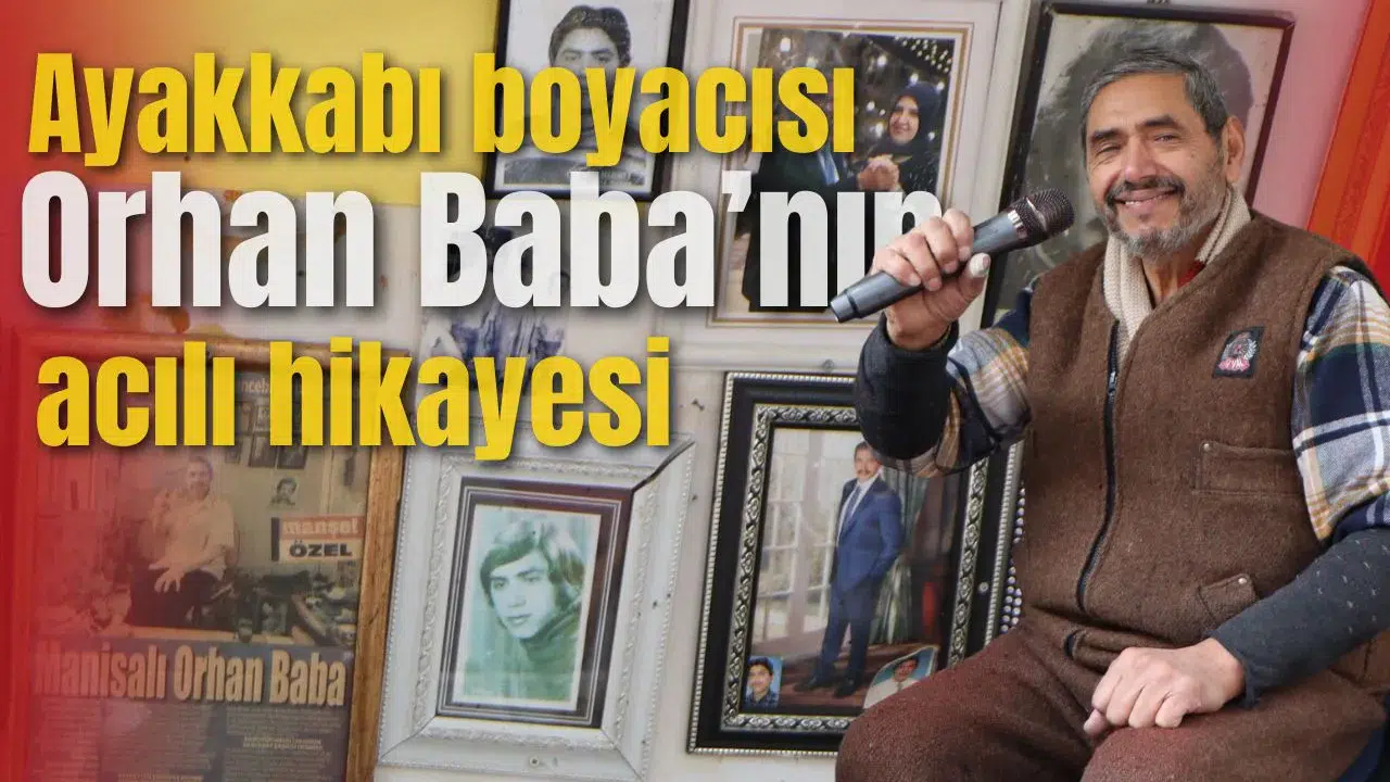 Manisa’da ayakkabı boyacısı “Orhan Baba”nın hikâyesi