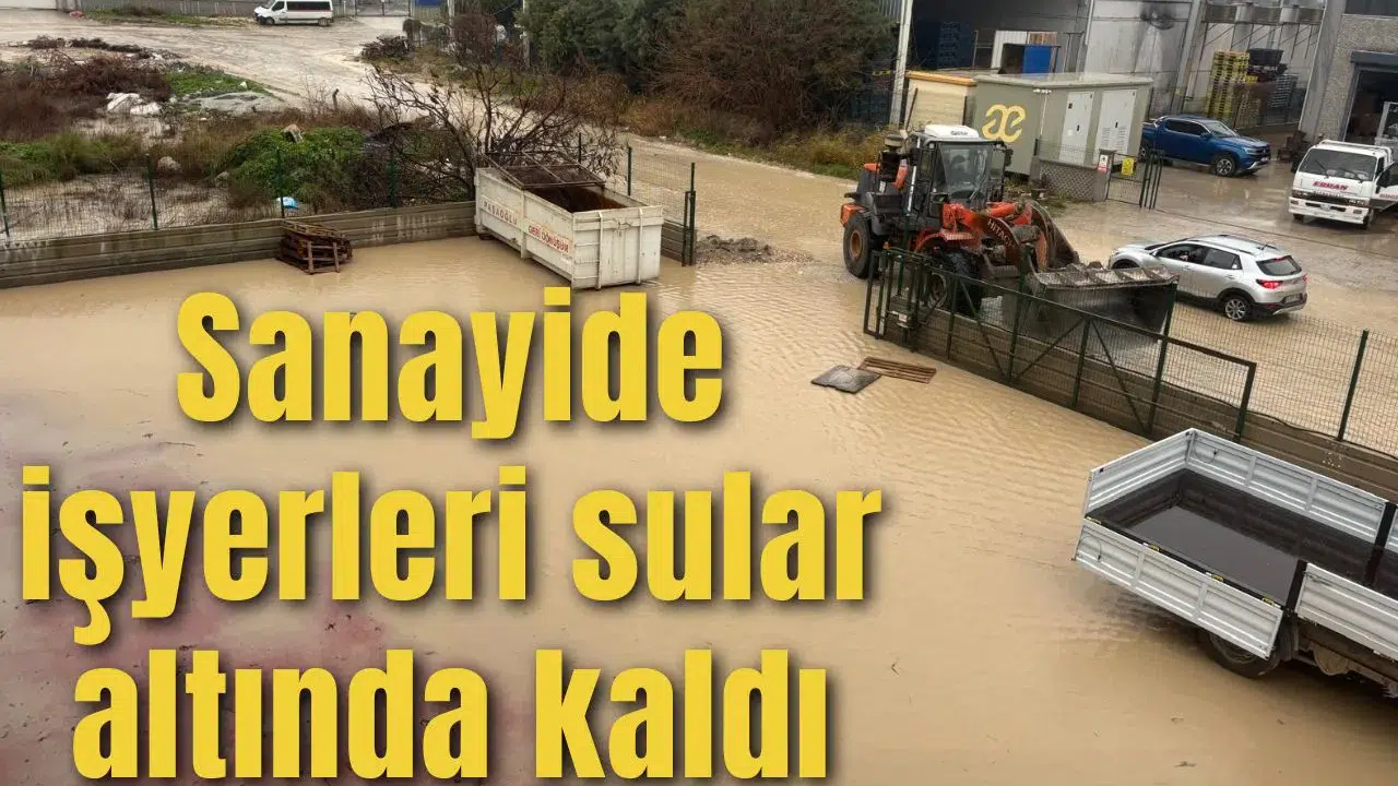 Sanayide işyerleri sular altında kaldı