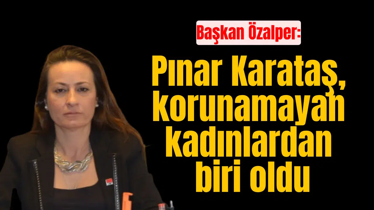 Başkan Özalper: Kadınları koruyamıyorsunuz