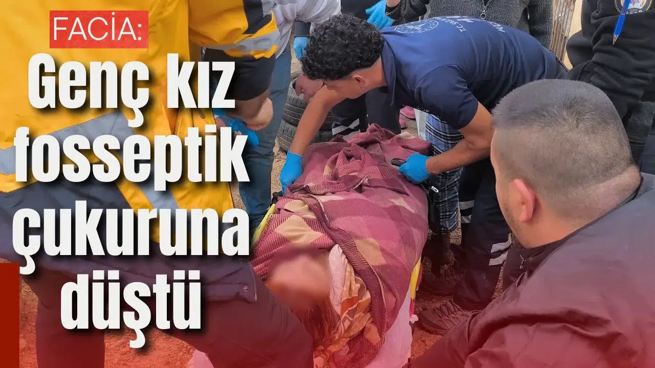 Facia: Gen kız fosseptik çukuruna düştü
