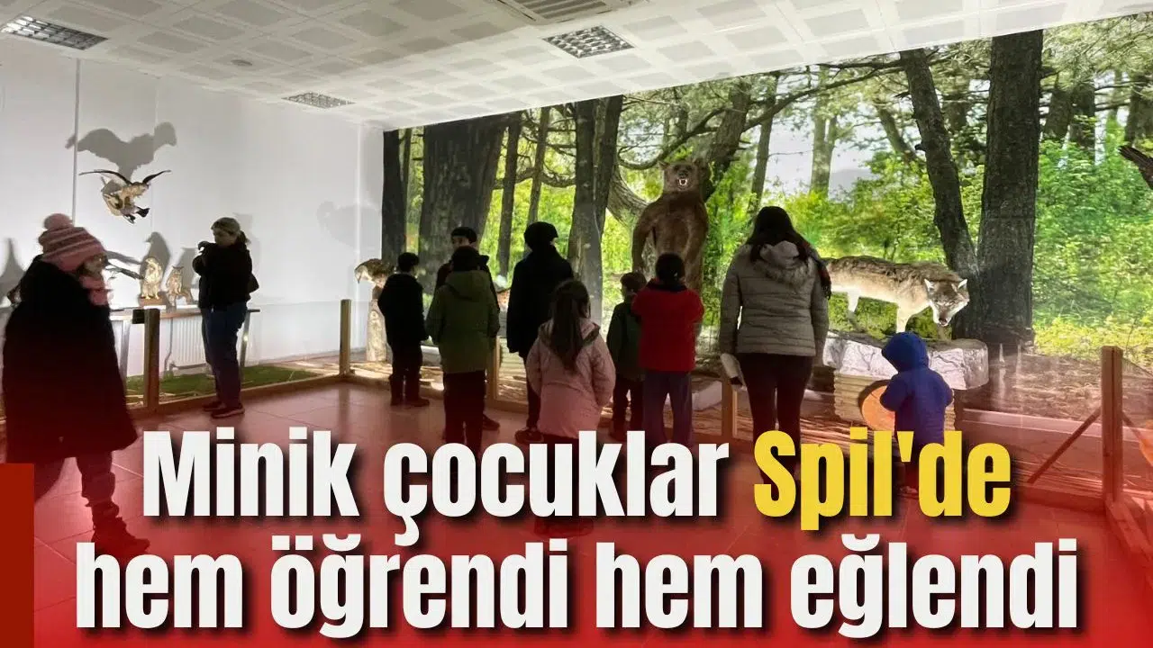 Minik çocuklar Spil'de hem öğrendi hem eğlendi