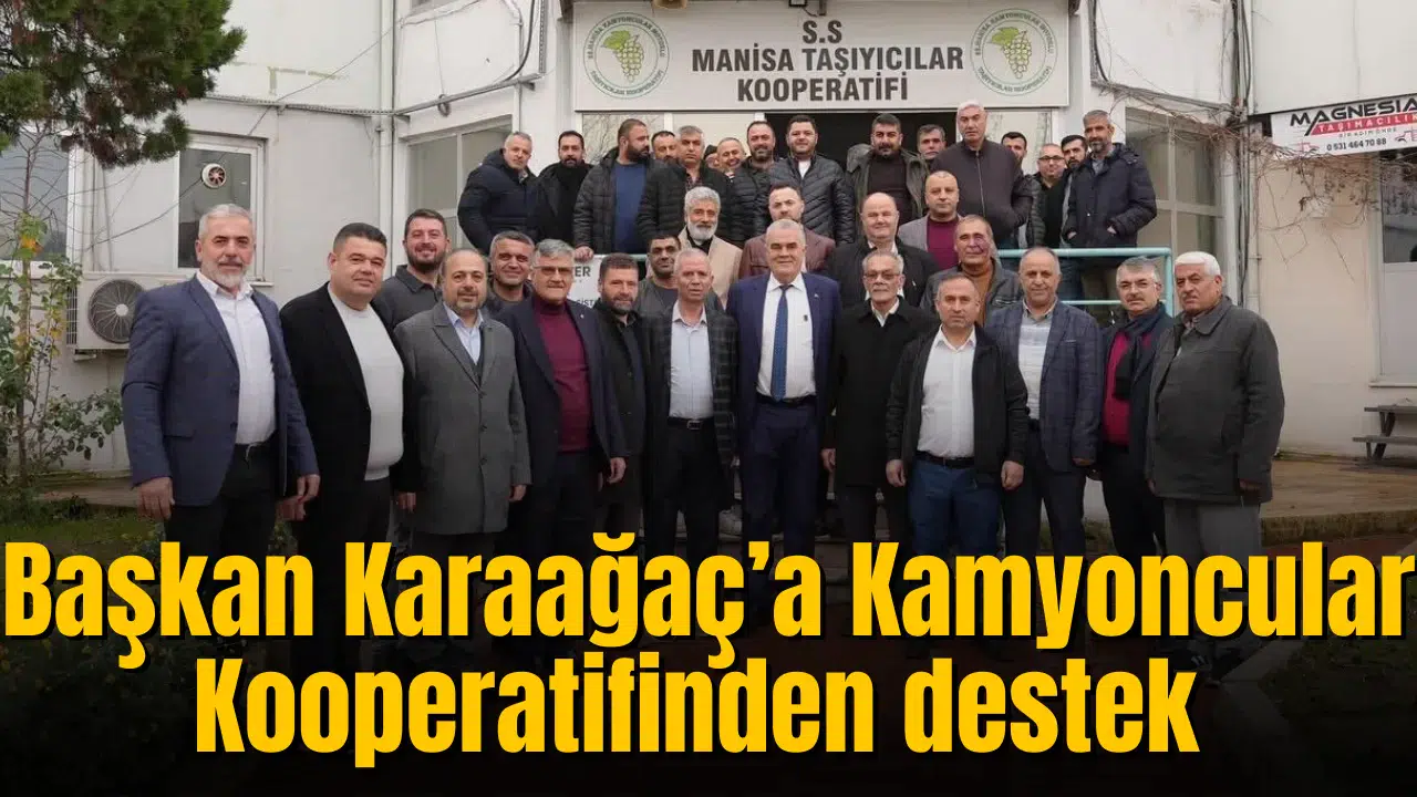 Başkan Karaağaç’a Kamyoncular Kooperatifinden gönülden destek