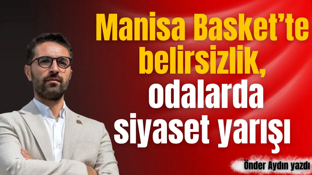 Manisa Basket’te belirsizlik, odalarda siyaset yarışı