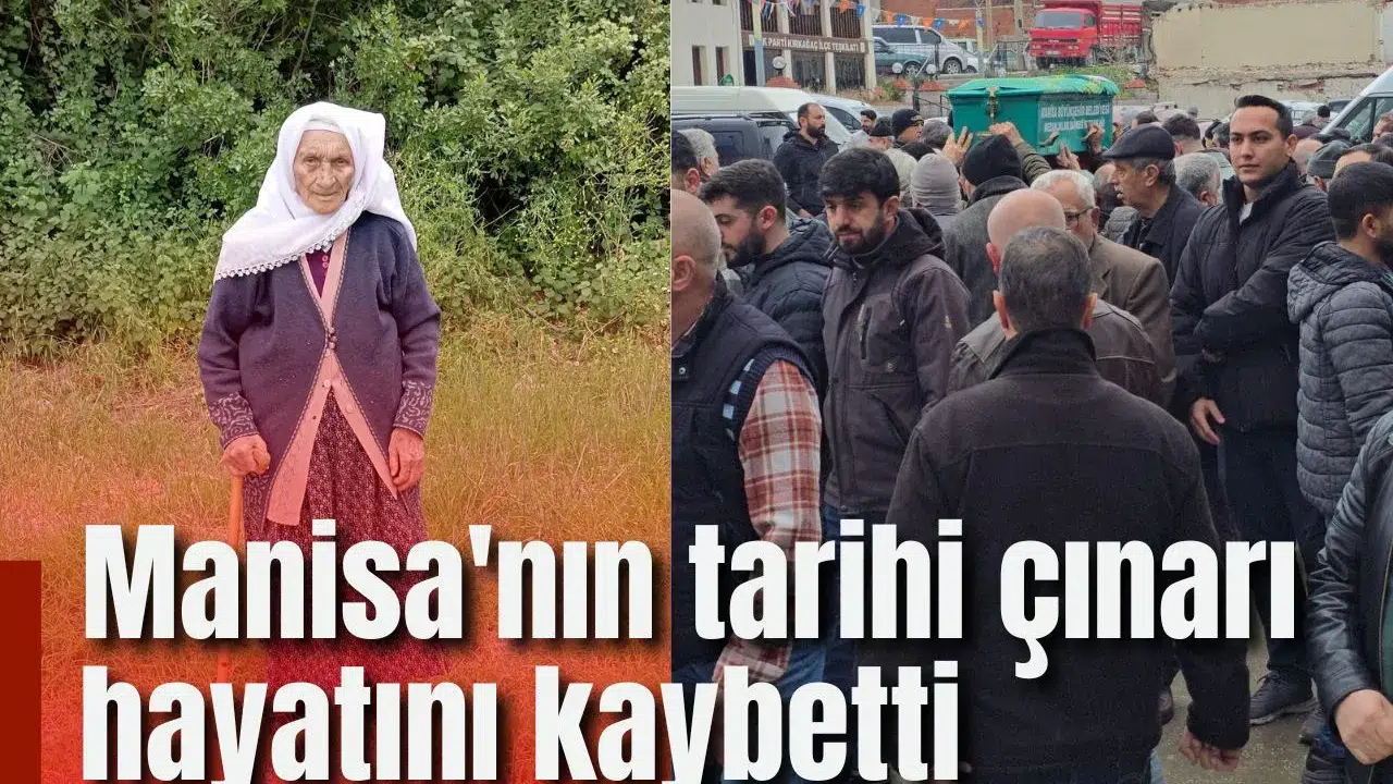 Manisa'nın tarihi çınarı hayatını kaybetti