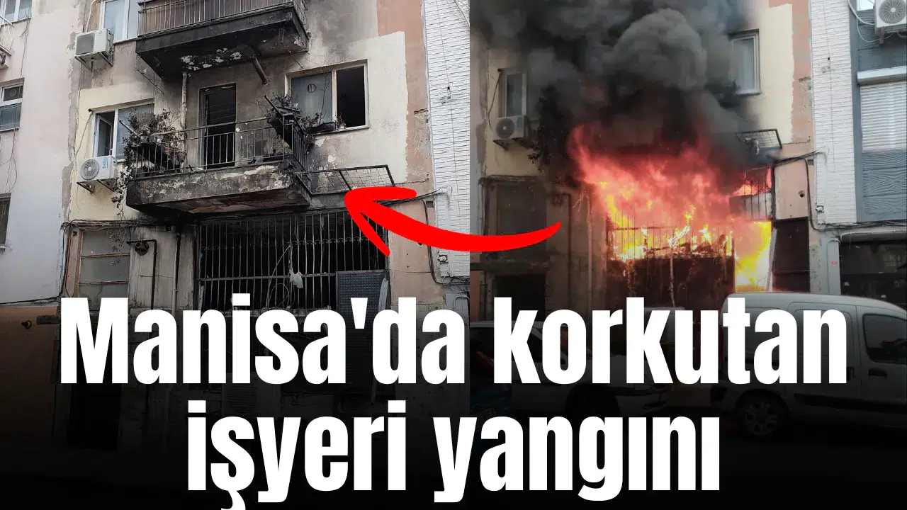 Manisa'da korkutan işyeri yangını