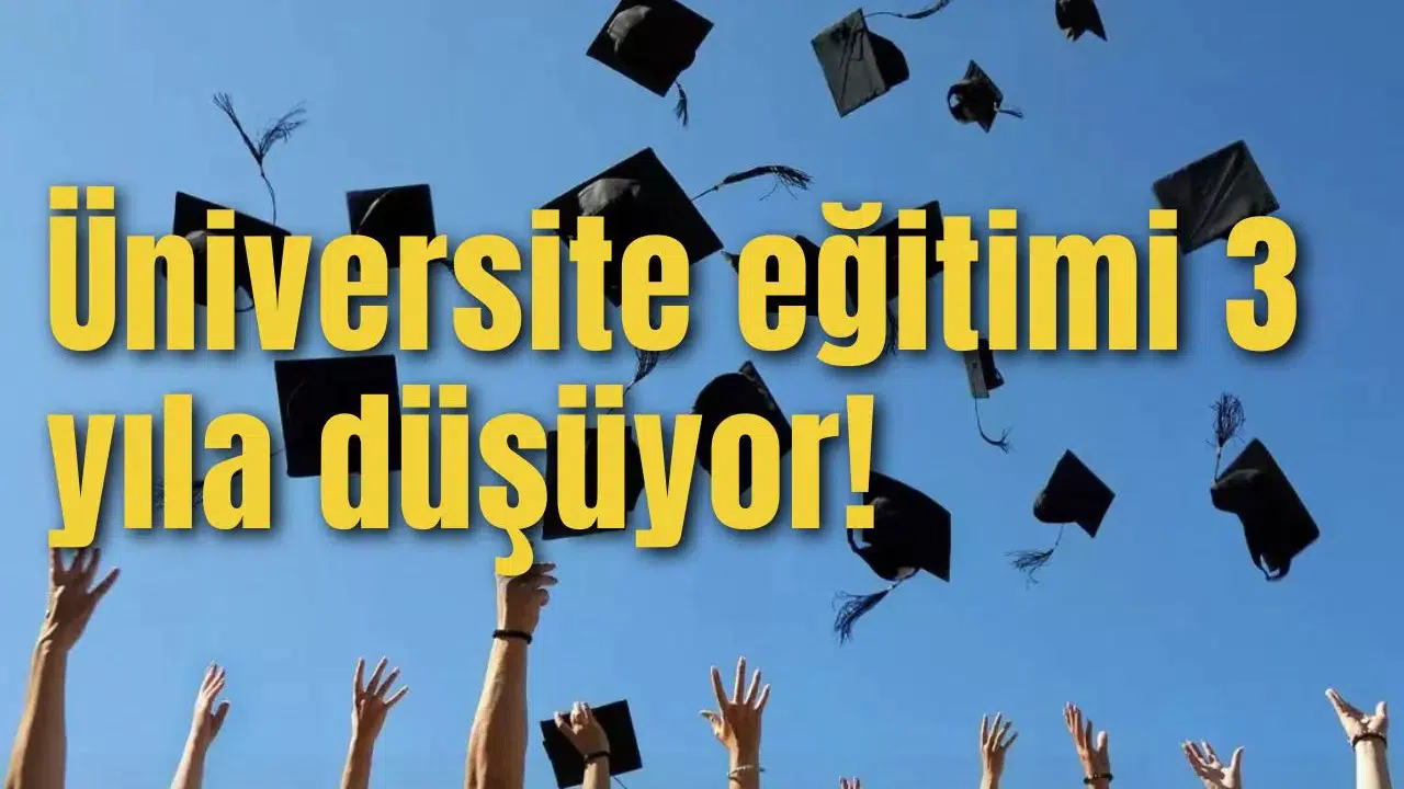 Yaz tatili 1 aya, üniversite eğitimi 3 yıla iniyor…