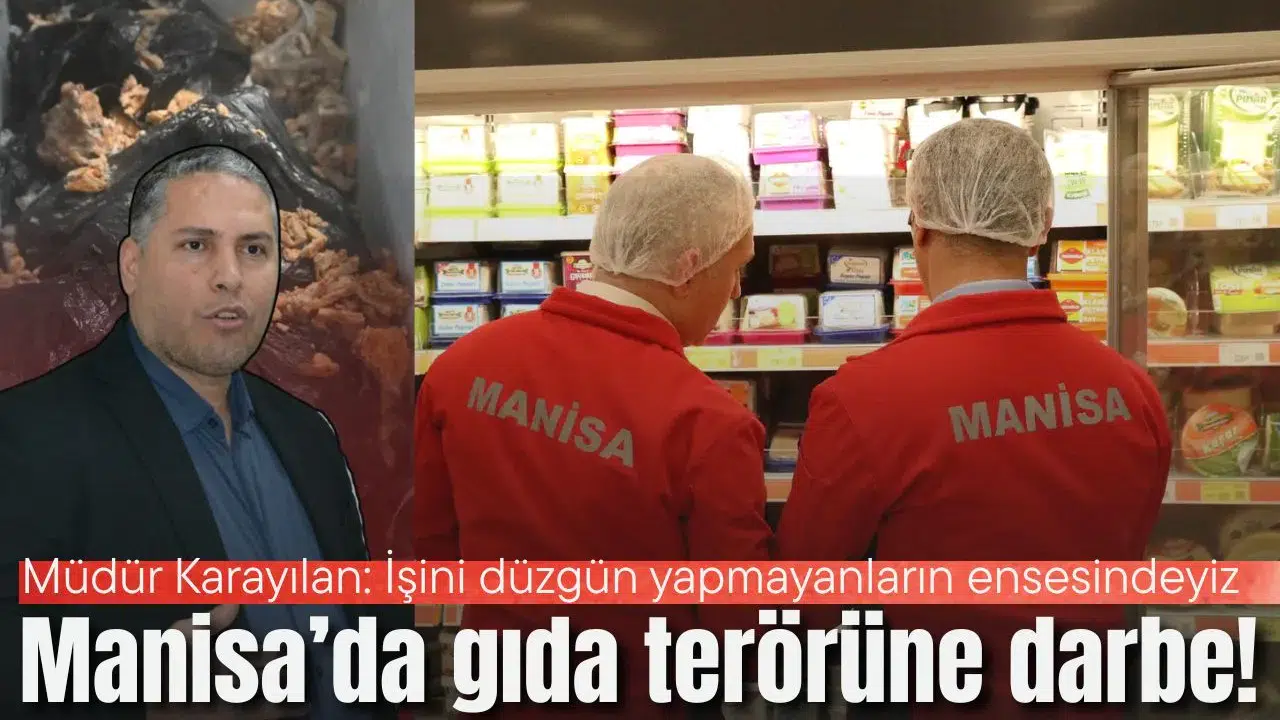 Manisa gıda terörüne darbe!