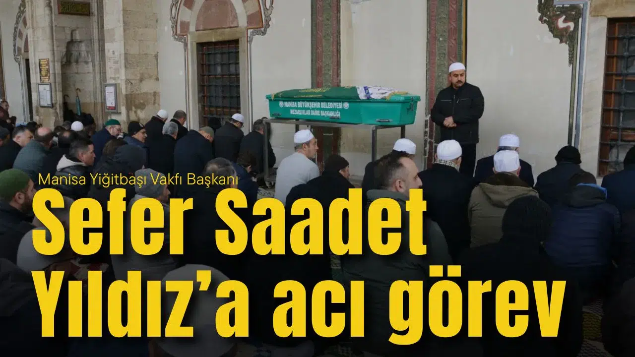 Sefer Saadet Yıldız’a acı görev