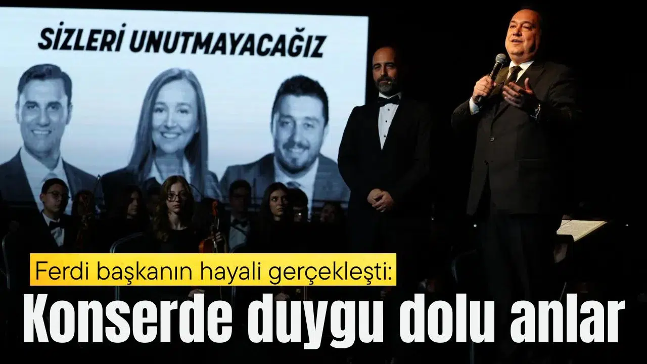 Ferdi Başkanın hayali gerçekleşti: Konserde duygu dolu anlar