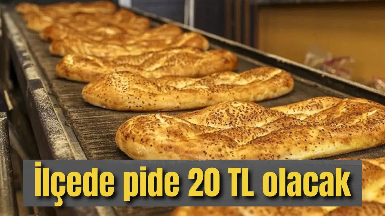 İlçede pide 20 TL olacak