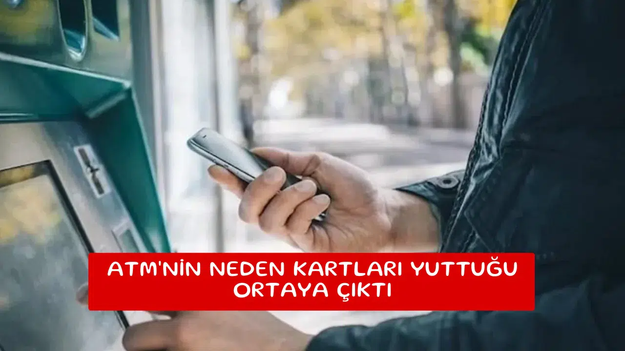 ATM'nin neden kartları yuttuğu ortaya çıktı