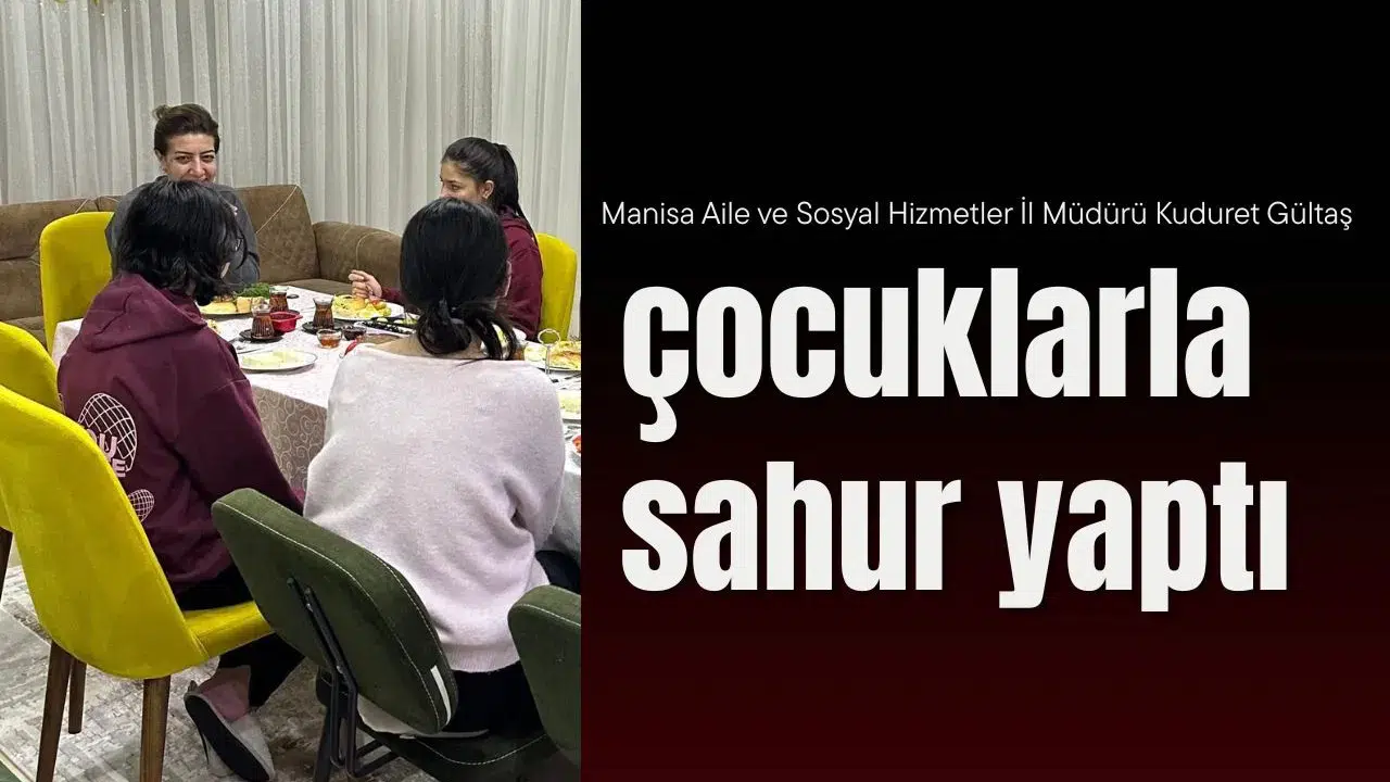 İl Müdürü Kuduret Gültaş çocuklarla sahur yaptı